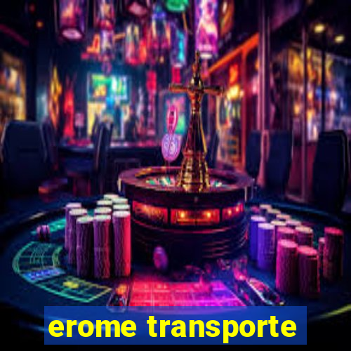 erome transporte